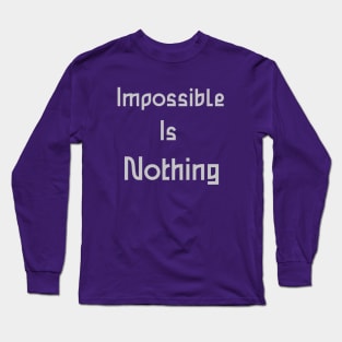 impossible is nothing Long Sleeve T-Shirt